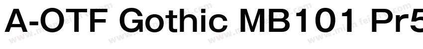 A-OTF Gothic MB101 Pr5 M字体转换